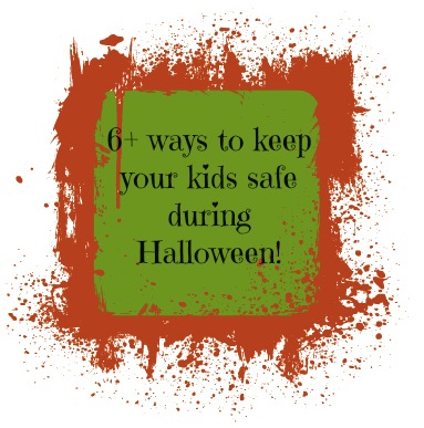 6 ways to keep your kids safe during halloween