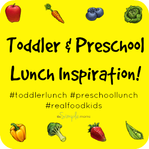 a simple real food series :: #ToddlerLunch #PreschoolLunch inspiration!