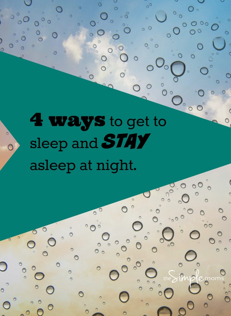 4 ways to get to sleep and stay asleep at night
