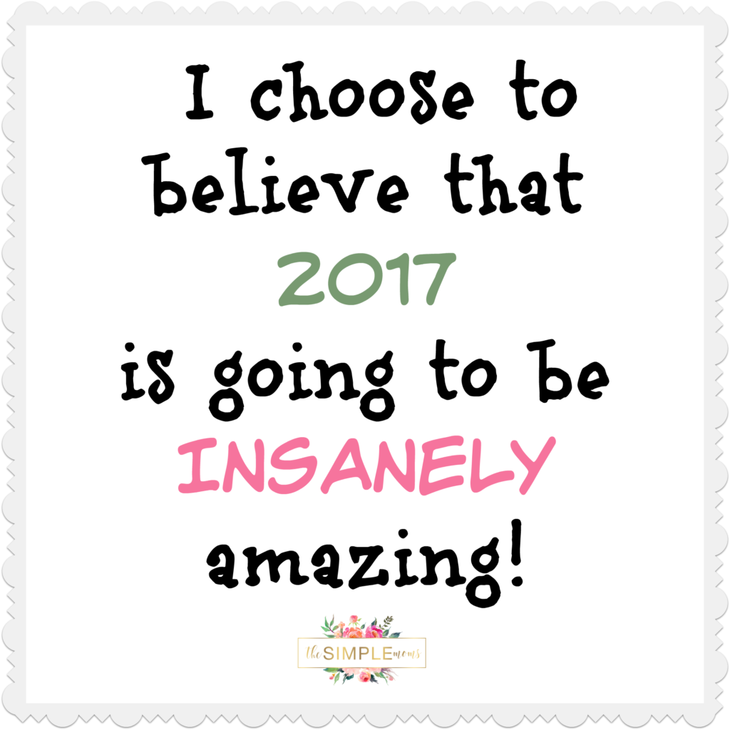 i-choose-to-believe-that-2017-is-going-to-be-insanely-amazing